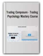 Trading Composure – Trading Psychology Mastery Course