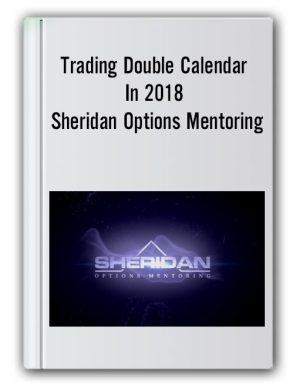 Trading Double Calendar In 2018 – Sheridan Options Mentoring