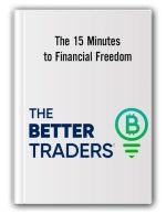 The 15 Minutes to Financial Freedom – The Better Traders