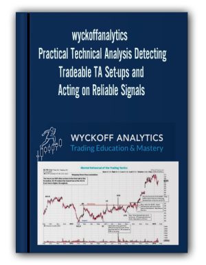 wyckoffanalytics – Practical Technical Analysis Detecting Tradeable TA Set-ups and Acting on Reliable Signals