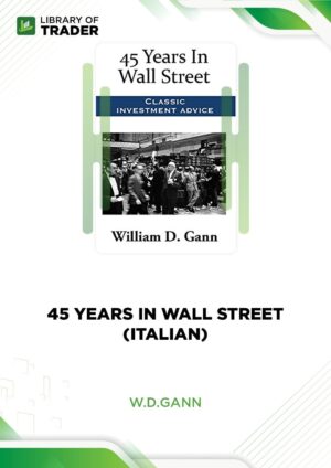 45 Years in Wall Street – W.D.Gann