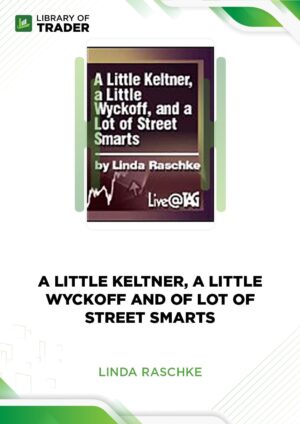 A Little Keltner, a Little Wycoff and of lot of Street Smarts – Linda Raschke