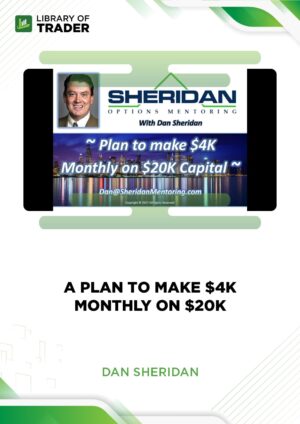 Dan Sheridan – A PLAN TO MAKE $4K MONTHLY ON $20K