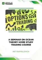 A Seminar On Ocean Theory Home Study Trading Course – Pat Raffalovich