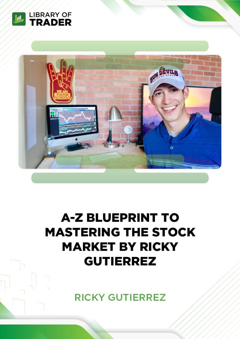 A-Z Blueprint To Mastering The Stock Market By Ricky Gutierrez – Ricky Gutierrez