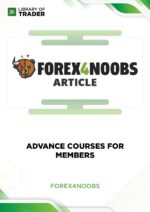 Advance Courses for Members – Forex 4 Noobs