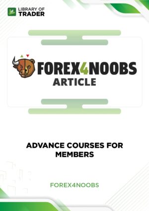 Advance Courses for Members – Forex 4 Noobs