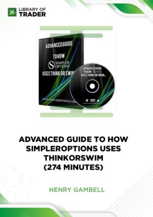 Advanced Guide to How Simpler Options Uses ThinkorSwim (274 Minutes) – Henry Gambell