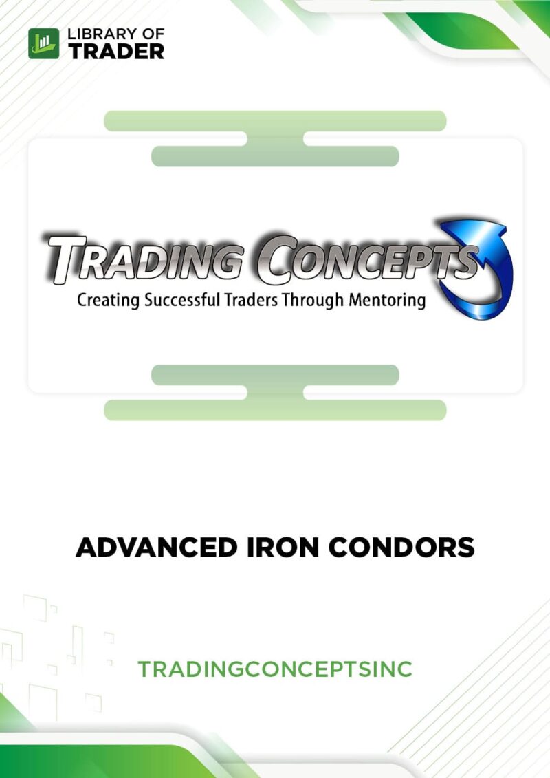 Advanced Iron Condors – Trading Concepts Inc.