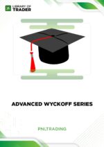 Advanced Wyckoff Series – PnL Trading