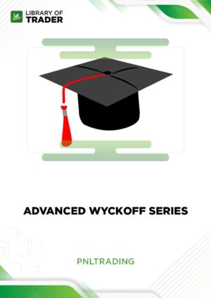 Advanced Wyckoff Series – PnL Trading