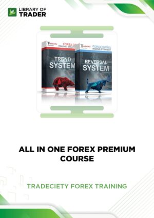 All In One Forex Premium Course – Tradeciety Forex Training