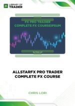 AllStarFX Pro Trader Complete FX Course – Chris Lori