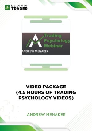 Andrew Menaker – Video Package (4.5 hours of Trading Psychology Videos)