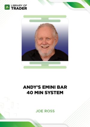 Andy’s EMini Bar – 40 Min System – Joe Ross