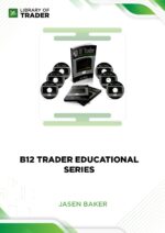 B12 Trader Educational Series – Jasen Baker