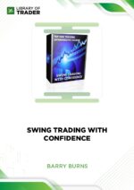 Swing Trading with Confidence – Barry Burns