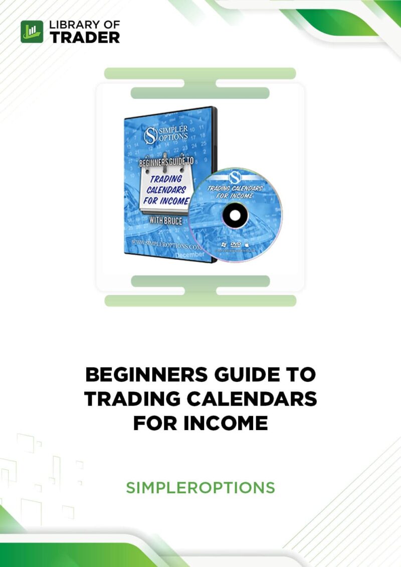 Beginners Guide to Trading Calendars for Income – Simpler Options