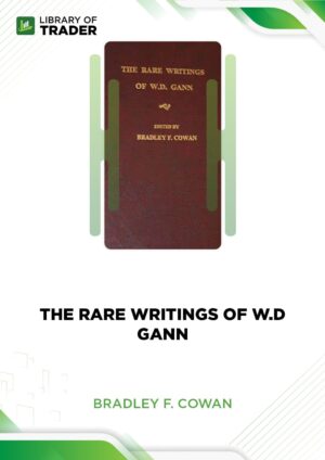 The Rare Writings of W.D Gann  – Bradley F. Cowan