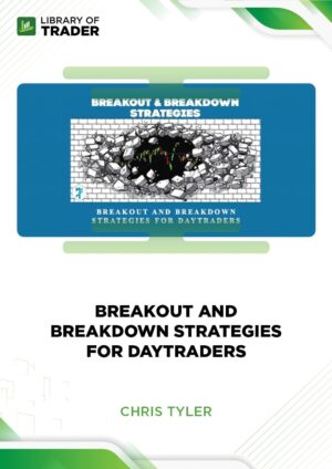 Breakout And Breakdown Strategies For Day Traders – Chris Tyler