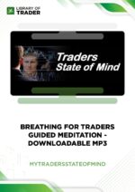 Breathing for Traders Guided Meditation – My traders state of mind – Downloadable MP3