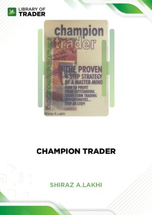 ChampionTrader – Shiraz A.Lakhi