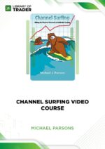 Channel Surfing Video Course – Michael Parsons