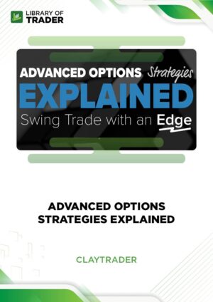 Advanced Options Strategies Explained – ClayTrader