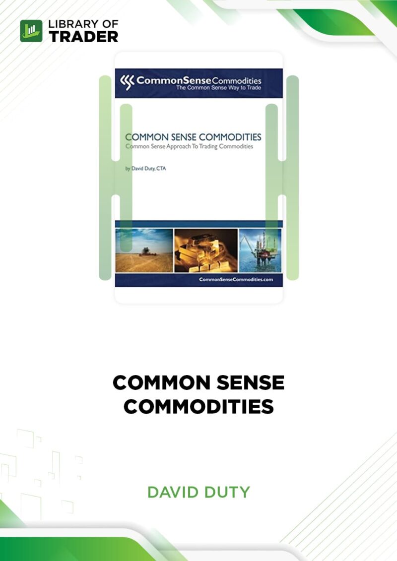 Common Sense Commodities – David Duty