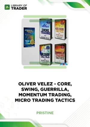 Core, Swing, Guerrilla, Momentum Trading, Micro Trading Tactics – Oliver Velez – Pristine