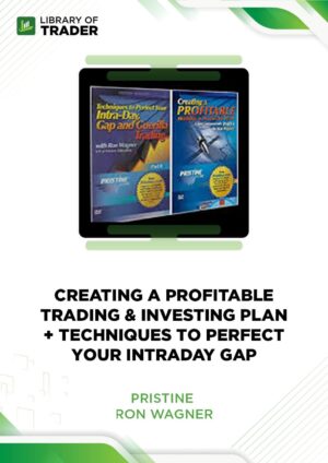Pristine: Creating a Profitable Trading & Investing Plan & Techniques to Perfect Your Intraday GAP – Ron Wagner