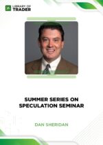 Summer Series On Speculation Seminar – Dan Sheridan