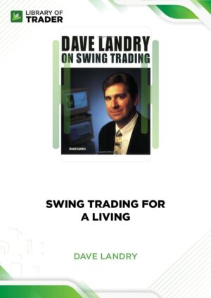 Swing Trading for a Living – Dave Landry