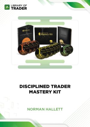 Disciplined Trader Mastery Kit – Norman Hallett