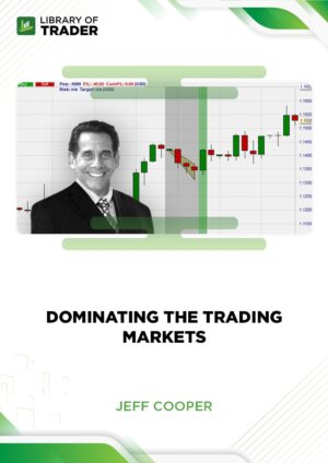 Dominating the Trading Markets – Jeff Cooper