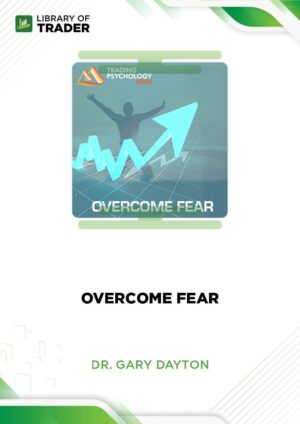 Overcome Fear – Dr. Gary Dayton