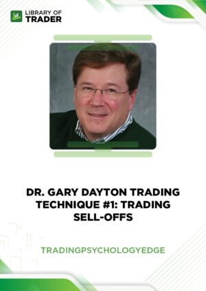 Dr. Gary Dayton’s Trading Technique #1: Trading Sell-Offs – Trading Psychology Edge