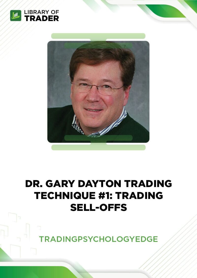 Dr. Gary Dayton’s Trading Technique #1: Trading Sell-Offs – Trading Psychology Edge