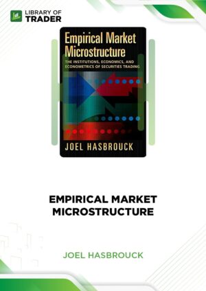 Empirical Market Microstructure – Joel Hasbrouck