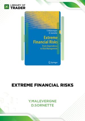 Extreme Financial Risks – Y.Malevergne and D.Sornette