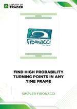 Find High Probability Turning Points in Any Time Frame – Simpler Fibonacci
