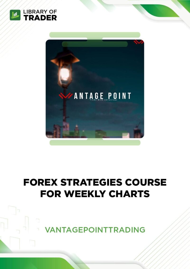 Forex Strategies Course For Weekly Charts – Vantage Point Trading