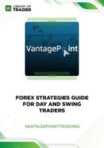 Forex Strategies Guide for Day and Swing Traders – Vantage Point Trading