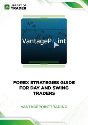 Forex Strategies Guide for Day and Swing Traders – Vantage Point Trading