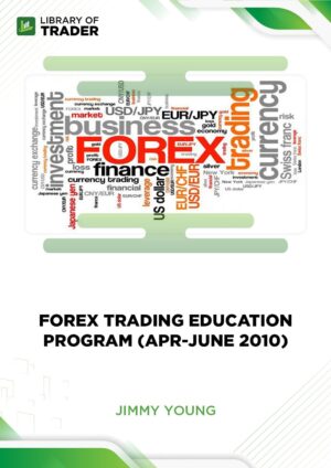 Forex Trading Education Program (Apr-June 2010) – Jimmy Young