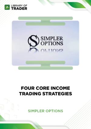 Four Core Income Trading Strategies – Simpler Option