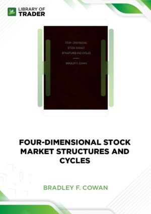 Four-Dimensional Stock Market Structures and Cycles – Bradley F. Cowan