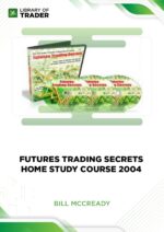 Futures Trading Secrets Home Study Course 2004 – Bill McCready