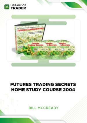 Futures Trading Secrets Home Study Course 2004 – Bill McCready