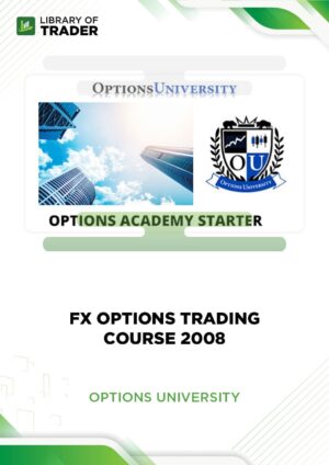 FX Options Trading Course 2008 – Options University